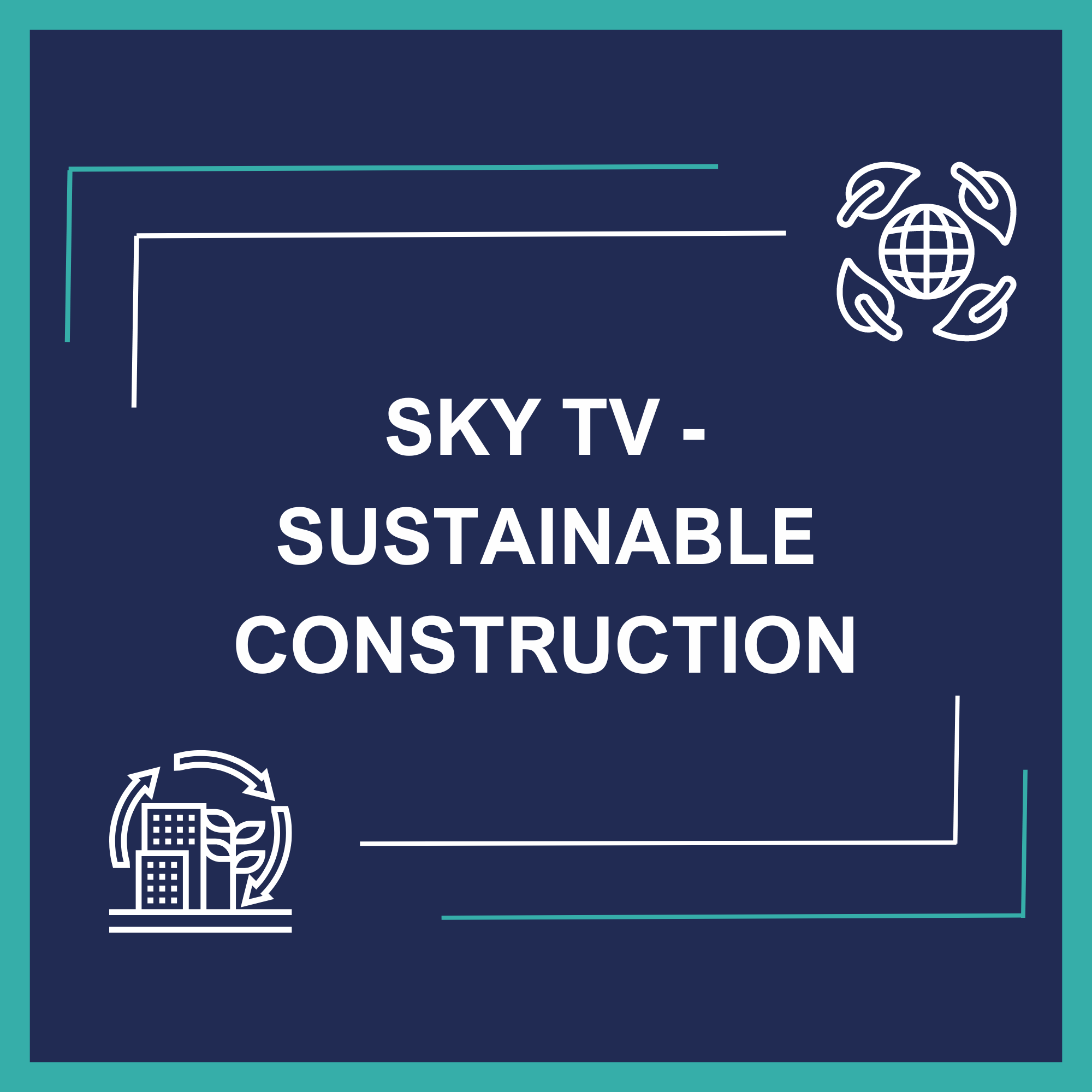 SKY TV -Sustainable Construction – BBI Services