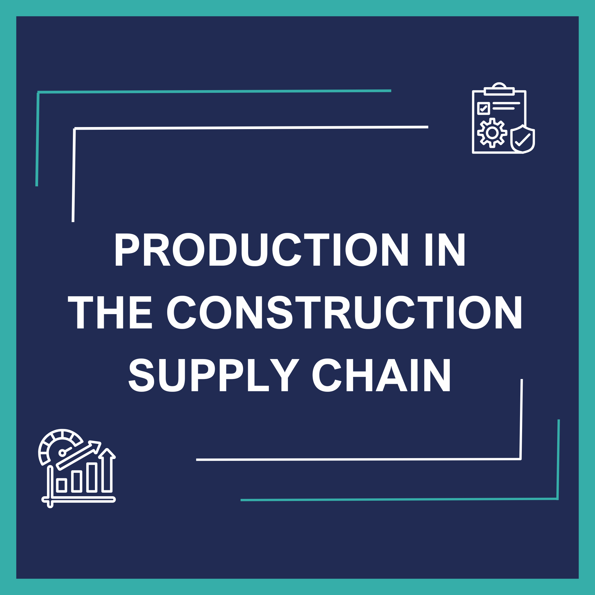 Production in the Construction Supply Chain – Driving Productivity & Quality